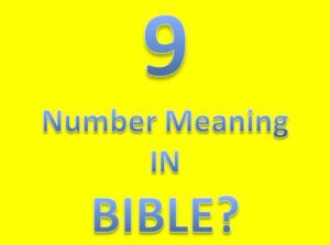 What Does The Number 9 Mean In The Bible?