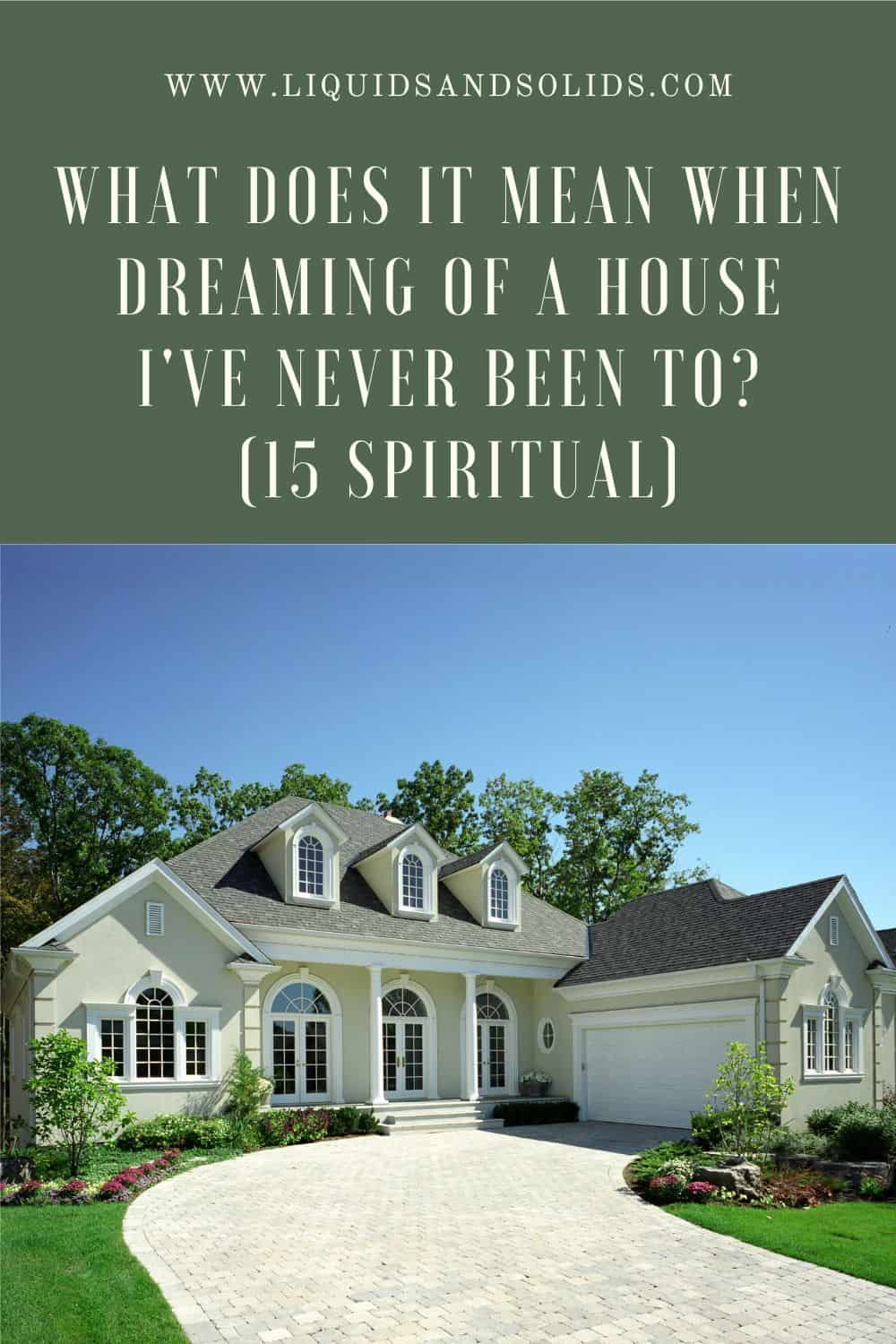Dreaming Of A House I’Ve Never Been To