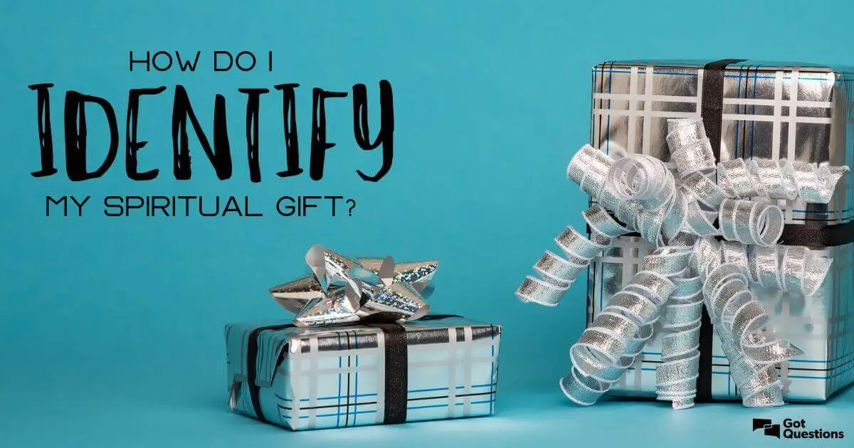 How to Identify Your Spiritual Gifts? Bible