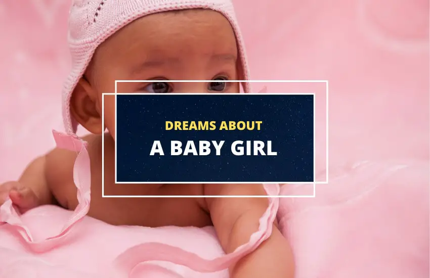 What Does It Mean To Dream About A Baby Girl?
